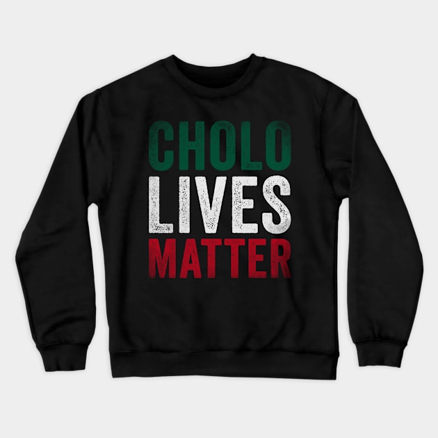 Cholo Lives Matter Crewneck Sweatshirt by EnarosaLinda XY